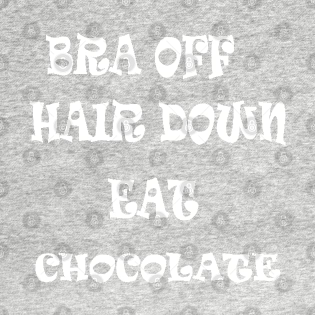 Bra Off Hair Down Eat Chocolate by Obotan Mmienu